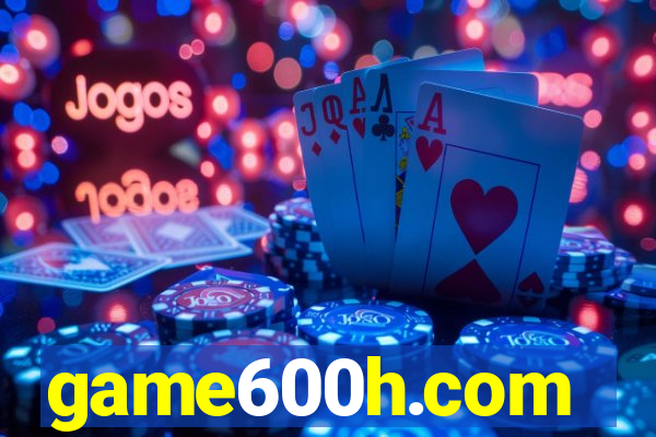 game600h.com