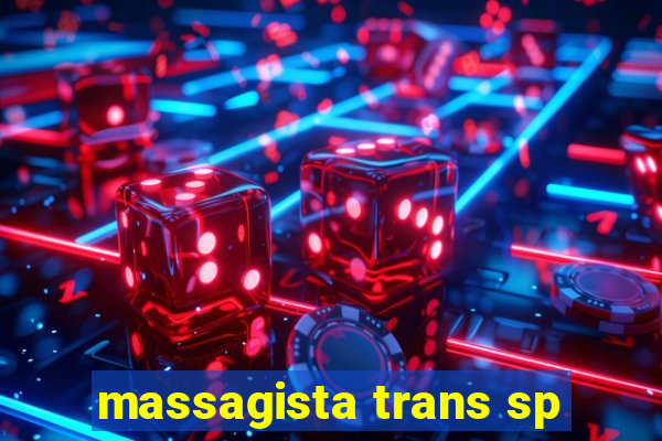 massagista trans sp