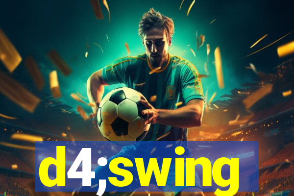 d4;swing