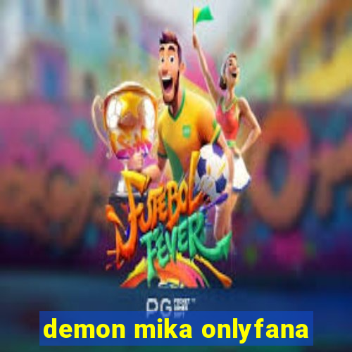 demon mika onlyfana