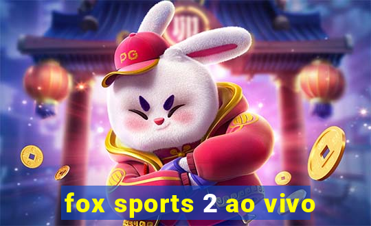 fox sports 2 ao vivo