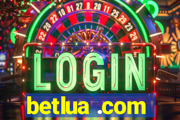 betlua .com