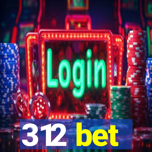 312 bet