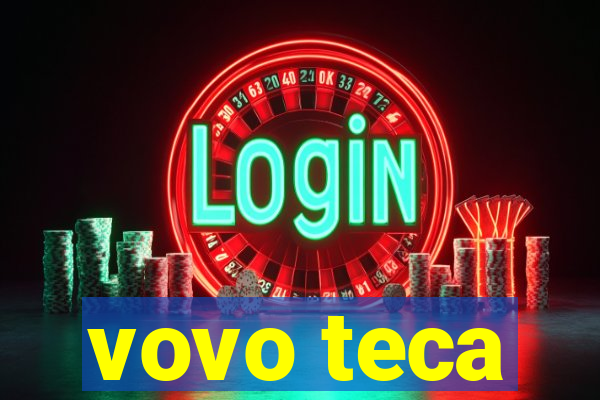 vovo teca