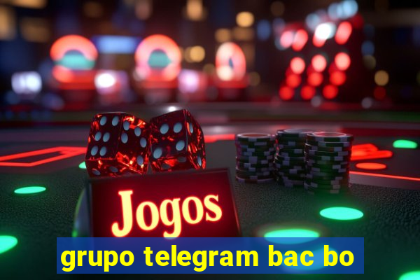 grupo telegram bac bo