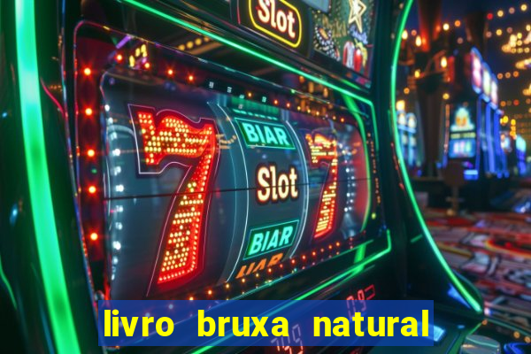 livro bruxa natural pdf gratis