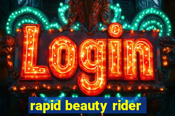 rapid beauty rider