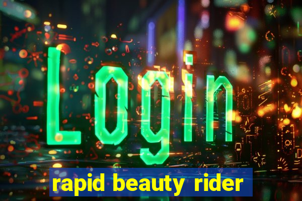 rapid beauty rider