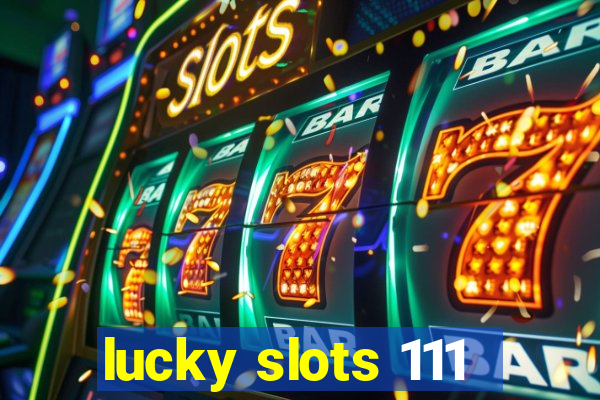 lucky slots 111