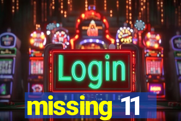 missing 11