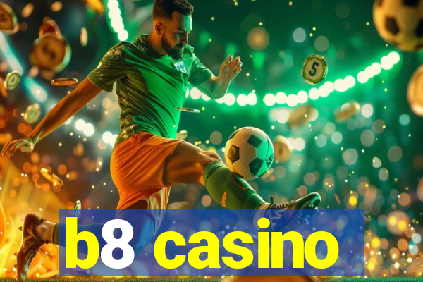 b8 casino