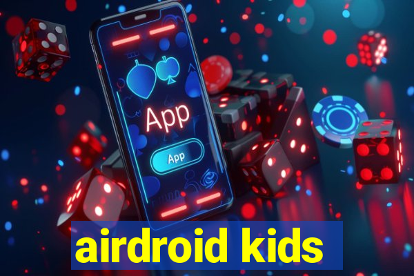 airdroid kids