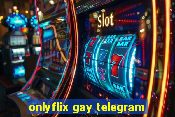 onlyflix gay telegram