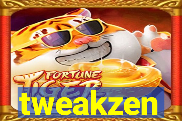 tweakzen