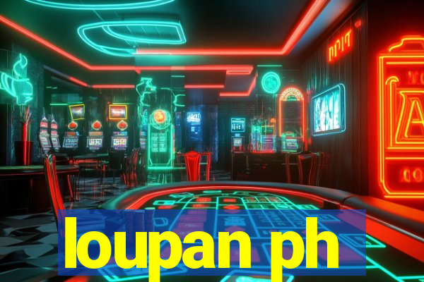 loupan ph