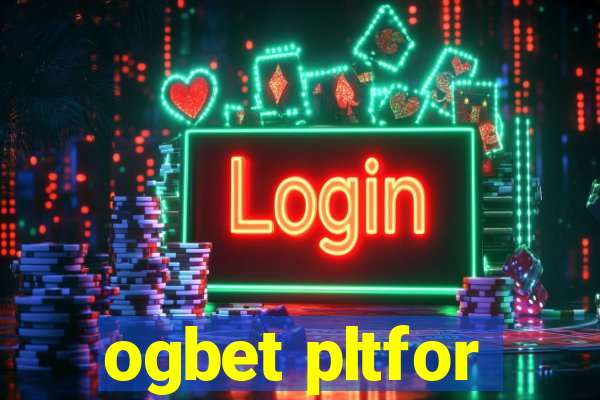 ogbet pltfor