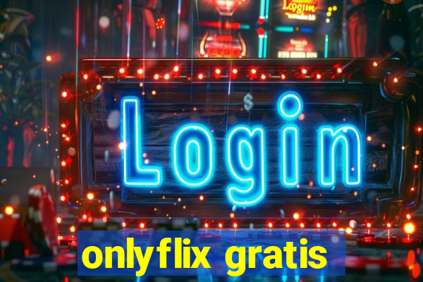 onlyflix gratis