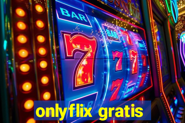 onlyflix gratis