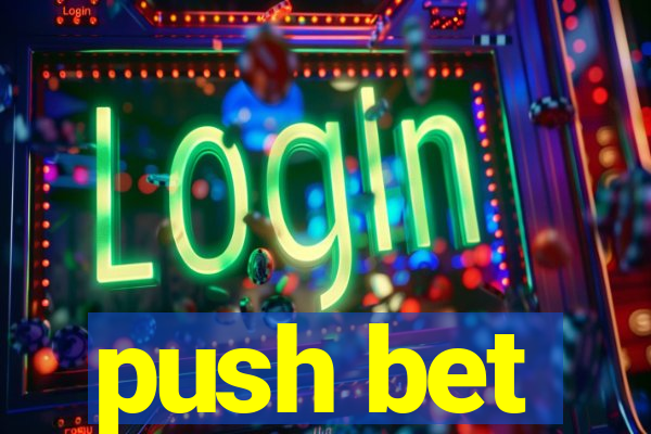 push bet