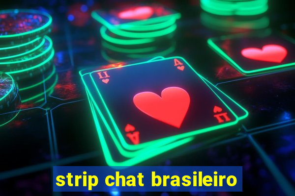 strip chat brasileiro