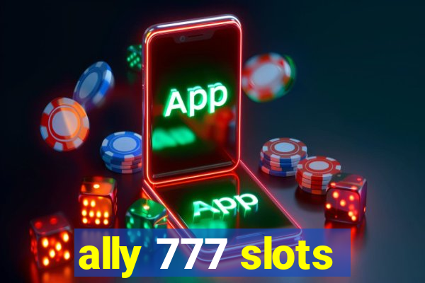 ally 777 slots