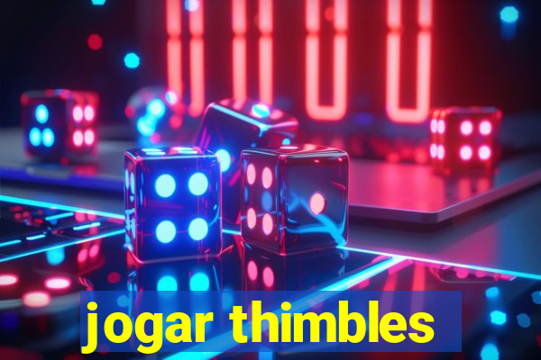 jogar thimbles