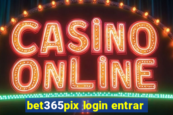 bet365pix login entrar