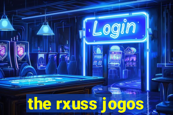 the rxuss jogos