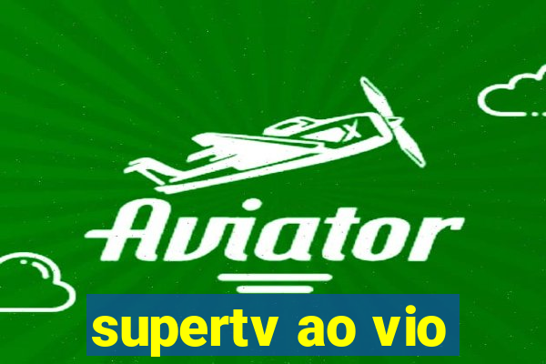 supertv ao vio