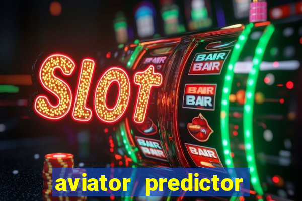 aviator predictor v4.0 apk