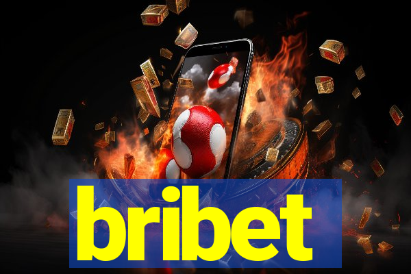 bribet