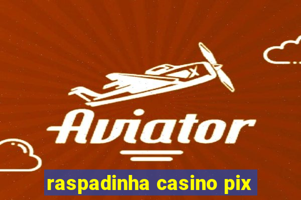 raspadinha casino pix