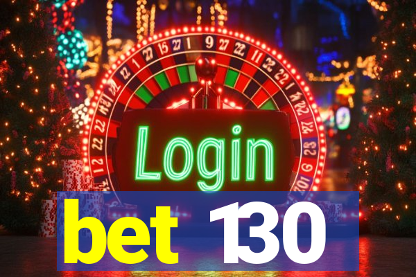 bet 130