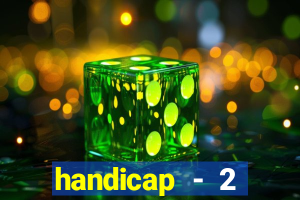 handicap - 2 resultado final