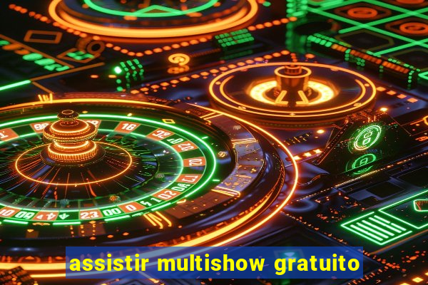 assistir multishow gratuito