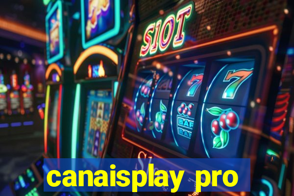 canaisplay pro