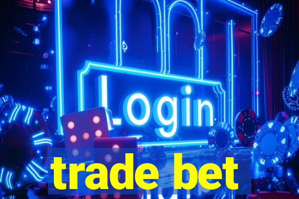 trade bet