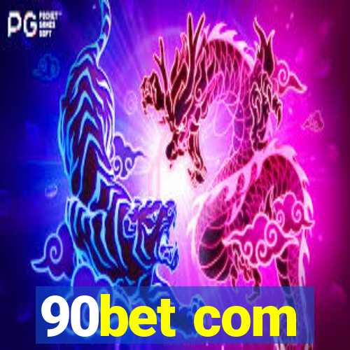 90bet com