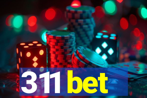 311 bet