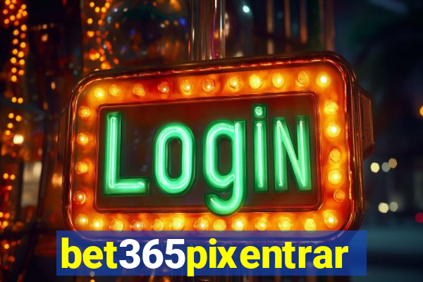 bet365pixentrar