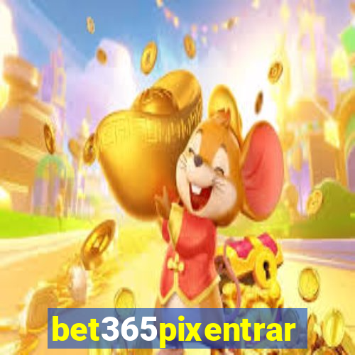 bet365pixentrar