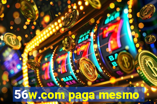 56w.com paga mesmo