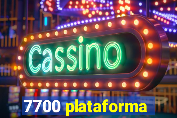 7700 plataforma