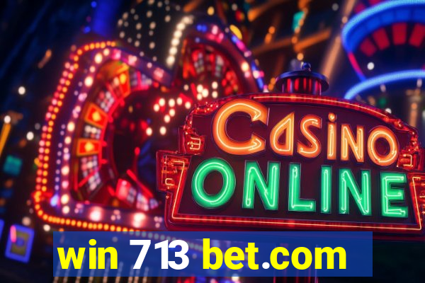 win 713 bet.com