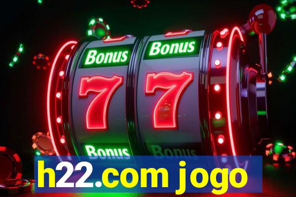 h22.com jogo