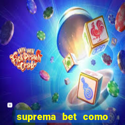 suprema bet como sacar dinheiro