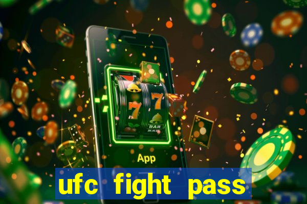 ufc fight pass onde assistir