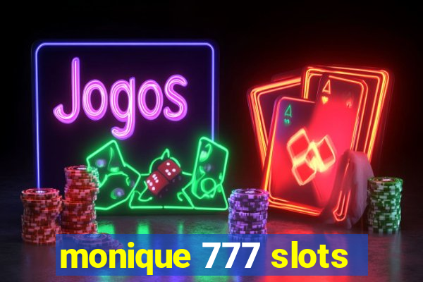 monique 777 slots