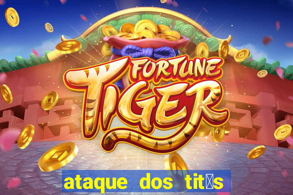 ataque dos tit茫s filme online dublado