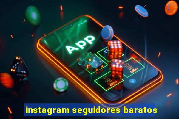 instagram seguidores baratos